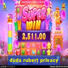 duda rubert privacy